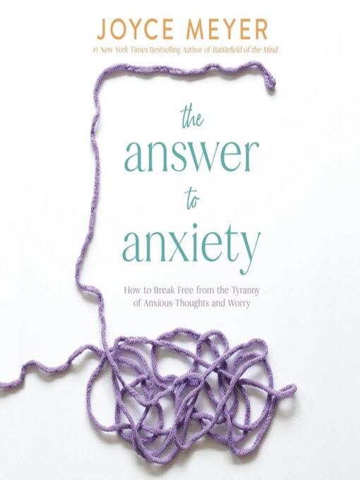 Title details for The Answer to Anxiety by Joyce Meyer - Wait list